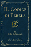 IL Codice di Perelà (Classic Reprint)