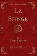 La Sfinge (Classic Reprint)