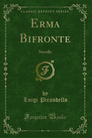 Erma Bifronte: Novelle (Classic Reprint)