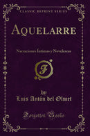 Aquelarre: Narraciones Íntimas y Novelescas (Classic Reprint)