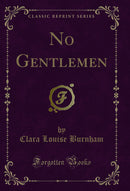No Gentlemen (Classic Reprint)