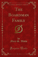 The Boardman Family (Classic Reprint)