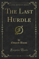 The Last Hurdle (Classic Reprint)
