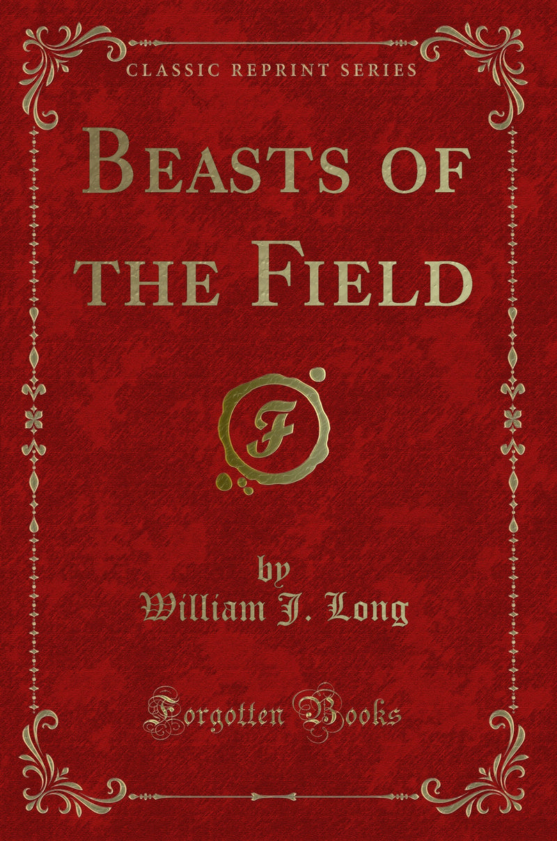 Beasts of the Field (Classic Reprint)