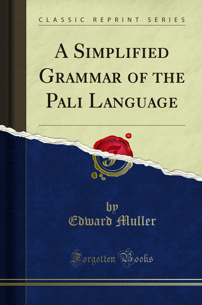 A Simplified Grammar of the Pali Language (Classic Reprint)