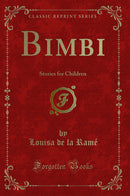 Bimbi: Stories for Children (Classic Reprint)