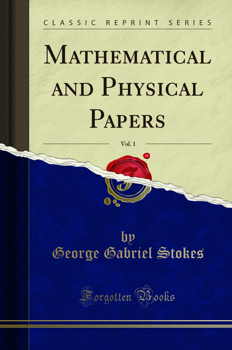 Mathematical and Physical Papers, Vol. 1 (Classic Reprint)