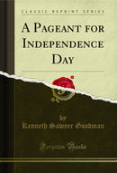 A Pageant for Independence Day (Classic Reprint)