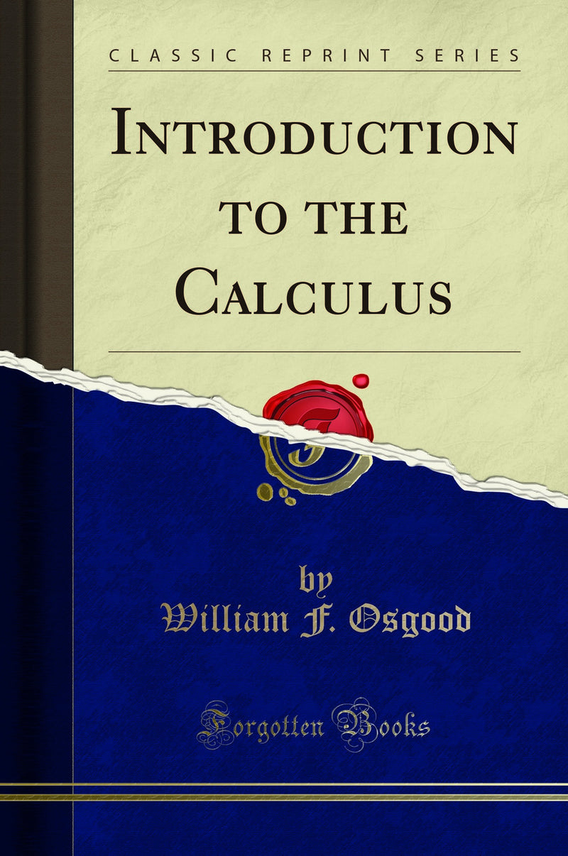 Introduction to the Calculus (Classic Reprint)