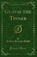 Guavas the Tinner (Classic Reprint)