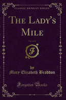 The Lady's Mile, Vol. 3 of 3 (Classic Reprint)