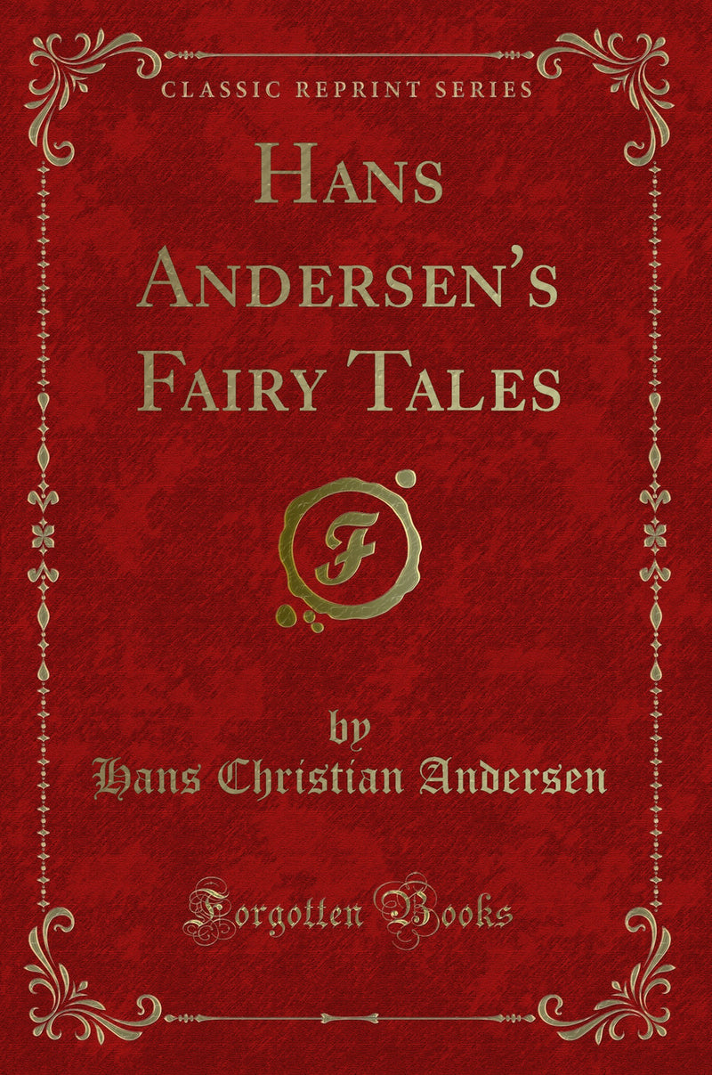 Hans Andersen''s Fairy Tales (Classic Reprint)