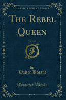 The Rebel Queen, Vol. 3 of 3 (Classic Reprint)