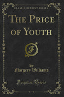 The Price of Youth (Classic Reprint)