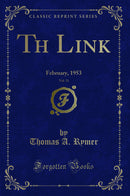 Th Link, Vol. 11: February, 1953 (Classic Reprint)