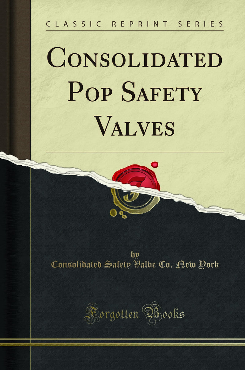 Consolidated Pop Safety Valves (Classic Reprint)