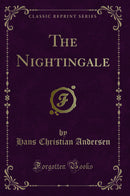 The Nightingale (Classic Reprint)