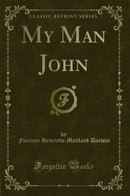 My Man John (Classic Reprint)