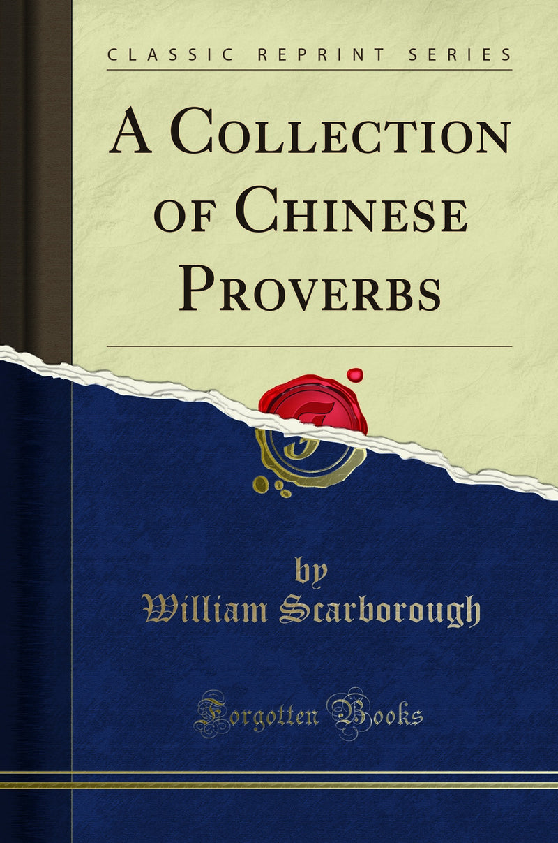 A Collection of Chinese Proverbs (Classic Reprint)