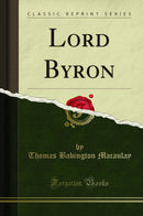Lord Byron (Classic Reprint)