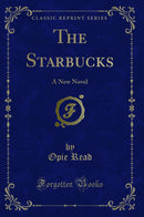 The Starbucks: A New Novel (Classic Reprint)