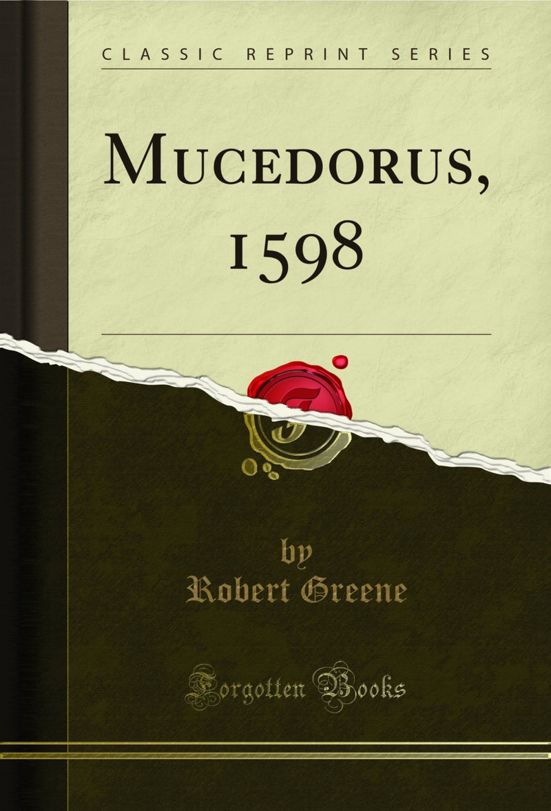 Mucedorus, 1598 (Classic Reprint)