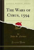 The Wars of Cyrus, 1594 (Classic Reprint)