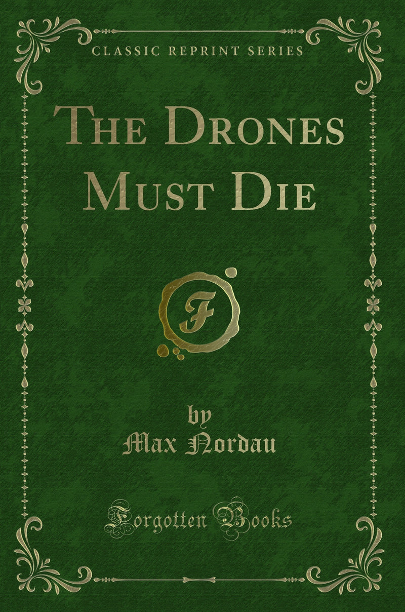 The Drones Must Die (Classic Reprint)
