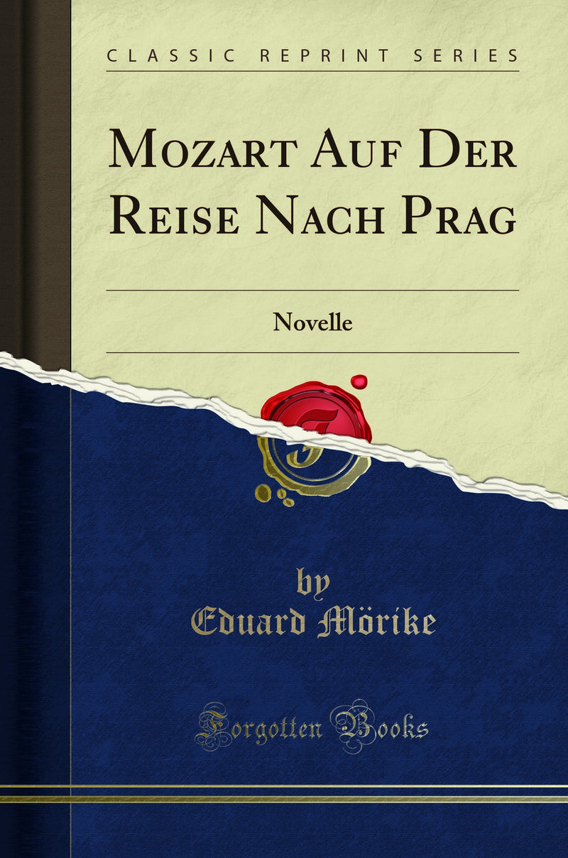 Mozart Auf Der Reise Nach Prag: Novelle (Classic Reprint)