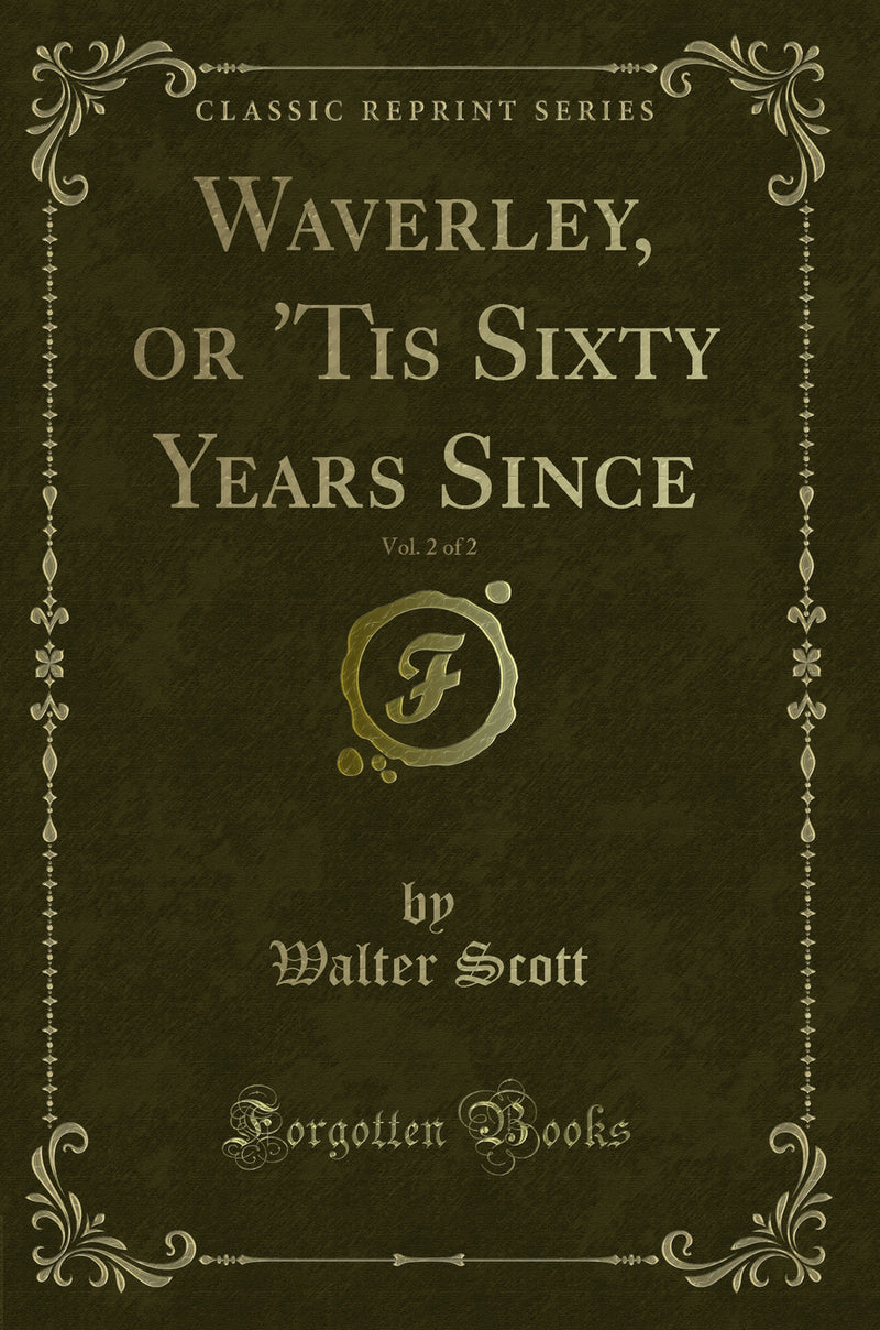 Waverley, or ''Tis Sixty Years Since, Vol. 2 of 2 (Classic Reprint)