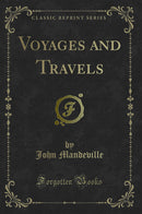 Voyages and Travels (Classic Reprint)
