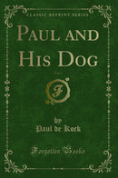 Paul and His Dog, Vol. 1 (Classic Reprint)