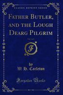 Father Butler, and the Lough Dearg Pilgrim, Vol. 2 of 2 (Classic Reprint)