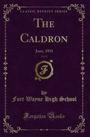 The Caldron, Vol. 8: June, 1911 (Classic Reprint)