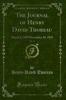The Journal of Henry David Thoreau, Vol. 12: March 2, 1859 November 30, 1859 (Classic Reprint)