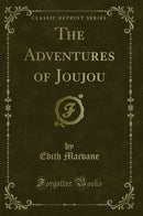 The Adventures of Joujou (Classic Reprint)