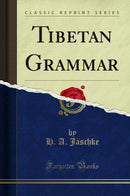 Tibetan Grammar (Classic Reprint)