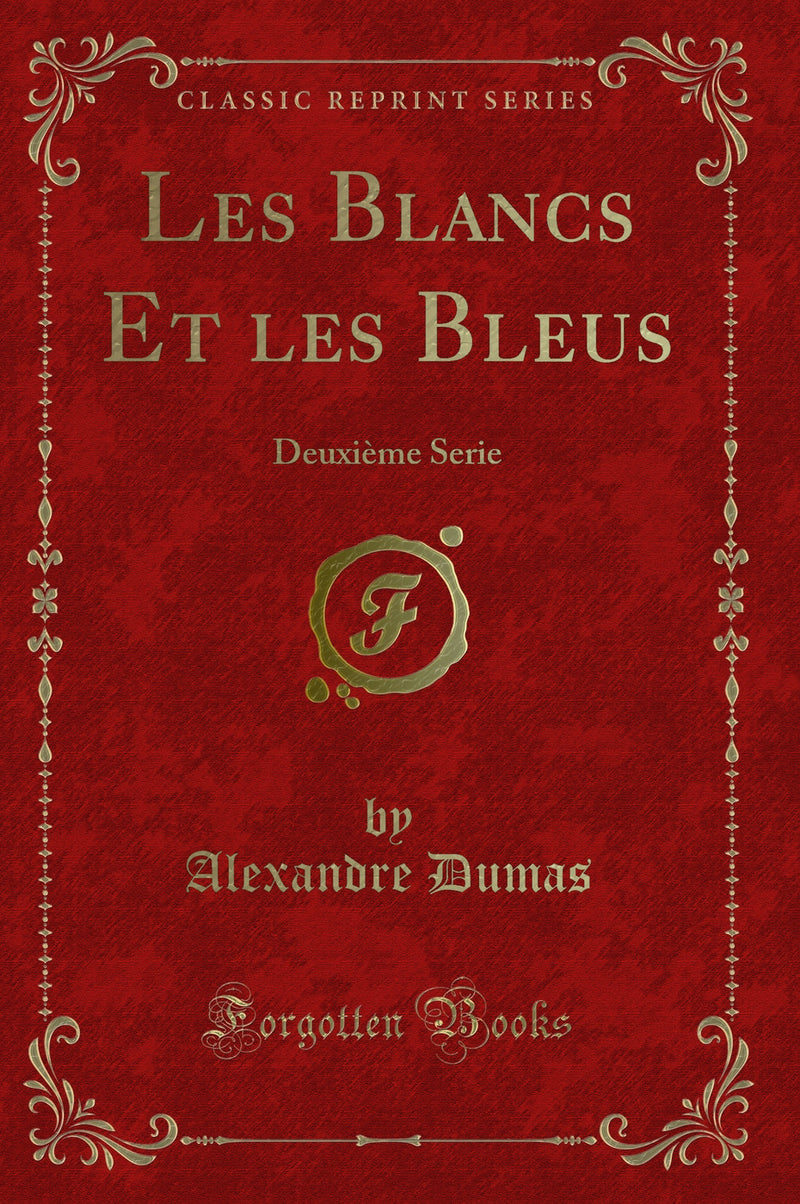 Les Blancs Et les Bleus: Deuxième Serie (Classic Reprint)