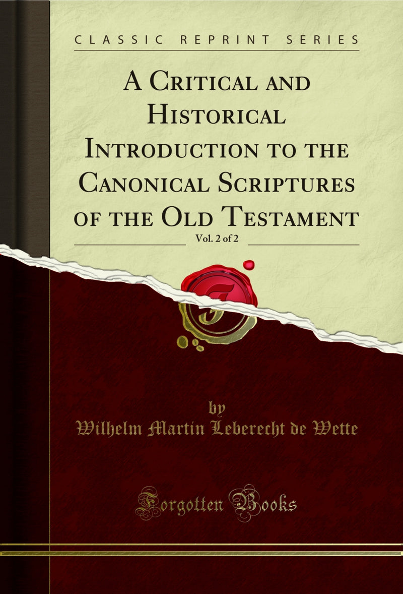 A Critical and Historical Introduction to the Canonical Scriptures of the Old Testament, Vol. 2 of 2 (Classic Reprint)