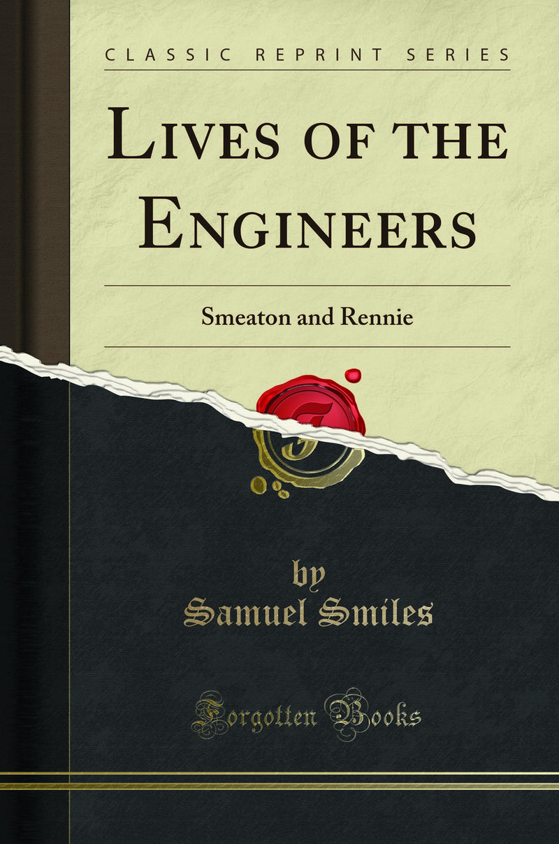 Lives of the Engineers: Smeaton and Rennie (Classic Reprint)