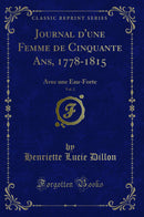 Journal d'une Femme de Cinquante Ans, 1778-1815, Vol. 2: Avec une Eau-Forte (Classic Reprint)