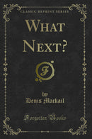 What Next? (Classic Reprint)