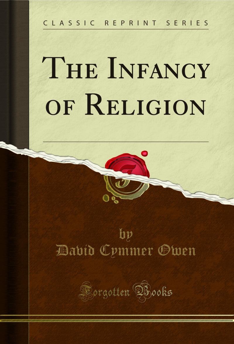 The Infancy of Religion (Classic Reprint)