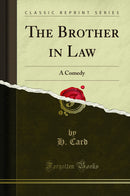 The Brother in Law: A Comedy (Classic Reprint)