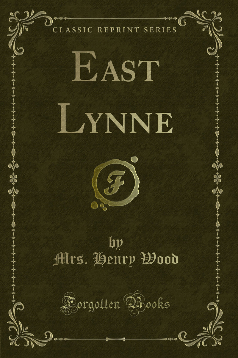East Lynne (Classic Reprint)