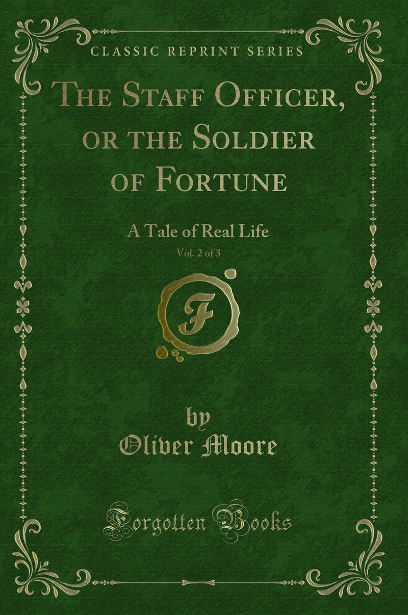 The Staff Officer, or the Soldier of Fortune, Vol. 2 of 3: A Tale of Real Life (Classic Reprint)