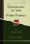 Genealogy of the Ford Family (Classic Reprint)