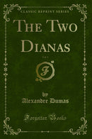 The Two Dianas, Vol. 1 (Classic Reprint)