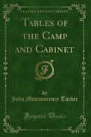 Tables of the Camp and Cabinet, Vol. 2 of 2 (Classic Reprint)