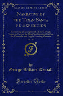 Narrative of the Texan Santa Fé Expedition, Vol. 1 of 2: Comprising a Description of a Tour Through Texas, and Across the Great Southwestern Prairies, the Camanche and Caygüa Hunting-Grounds (Classic Reprint)